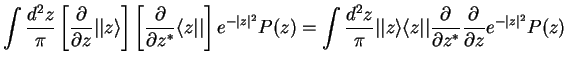 $\displaystyle \int \frac{d^2 z}{\pi} \left[\frac{\partial}{\partial z}
\vert\ve...
...frac{\partial}{\partial z^*}\frac{\partial}{\partial z}e^{-\vert z\vert^2} P(z)$