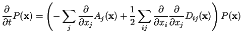 $\displaystyle \frac{\partial}{\partial t}P({\bf x})=\left(
-\sum_j \frac{\parti...
...l}{\partial x_i}
\frac{\partial}{\partial x_j}D_{ij}({\bf x}) \right)P({\bf x})$