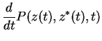 $\displaystyle \frac{d}{dt} P(z(t),z^*(t),t)$