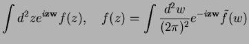$\displaystyle \int d^2z e^{i{\bf zw}} f(z),\quad
f(z) = \int \frac{d^2w}{(2\pi)^2}e^{-i{\bf zw}} \tilde{f}(w)$