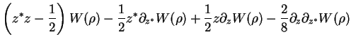 $\displaystyle \left(z^*z -\frac{1}{2}\right)W(\rho)
-\frac{1}{2}z^*\partial_{z^...
...\frac{1}{2}z\partial_{z} W(\rho) -\frac{2}{8}\partial_{z}\partial_{z^*} W(\rho)$