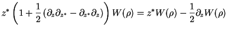 $\displaystyle z^*
\left(1+\frac{1}{2}\left(\partial_z\partial_{z^*}-\partial_{z^*}\partial_{z}\right)\right)
W(\rho)
= z^*W(\rho) -\frac{1}{2}\partial_{z}W(\rho)$