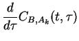 $\displaystyle \frac{d}{d\tau}C_{B,A_k}(t,\tau)$