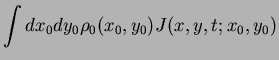 $\displaystyle \int dx_0 dy_0 \rho_0(x_0,y_0) J(x,y,t;x_0,y_0)$