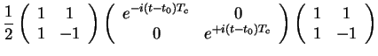 $\displaystyle \frac{1}{2} \left(\begin{array}{cc}
1 & 1 \\
1 & -1 \\
\end{arr...
...d{array}\right)
\left(\begin{array}{cc}
1 & 1 \\
1 & -1 \\
\end{array}\right)$