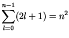 $\displaystyle \sum_{l=0}^{n-1}(2l+1) = n^2$