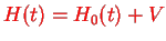 \bgroup\color{col1}$ H(t) = H_0(t) + V$\egroup