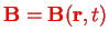 \bgroup\color{col1}$ \mathbf{B}=\mathbf{B}({\bf r},t)$\egroup