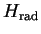 $\displaystyle H_{\rm rad}$