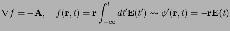 $\displaystyle \nabla f = - \mathbf{A},\quad f({\bf r},t) = {\bf r} \int_{-\infty}^t dt' \mathbf{E}(t')
\leadsto \phi'({\bf r},t) = -{\bf r}\mathbf{E}(t)$