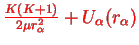 \bgroup\color{col1}$ \frac{K(K+1)}{2\mu r_\alpha^2} + U_\alpha(r_\alpha)$\egroup