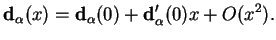 $\displaystyle {\bf d}_\alpha(x) = {\bf d}_\alpha(0) + {\bf d}_\alpha'(0) x + O(x^2).$