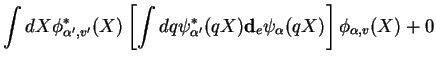 $\displaystyle \int dX \phi^*_{\alpha',v'}(X) \left[ \int dq \psi^*_{\alpha'}(qX){\bf d}_e \psi_{\alpha}(qX)\right]
\phi_{\alpha,v}(X)+0$