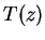 $\displaystyle T(z)$
