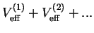 $\displaystyle V_{\rm eff}^{(1)} + V_{\rm eff}^{(2)} + ...$