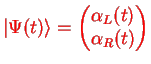 \bgroup\color{col1}$ \vert\Psi(t)\rangle= \left(\begin{matrix}\alpha_L(t)  \alpha_R(t) \end{matrix}\right)$\egroup