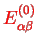 \bgroup\color{col1}$ E^{(0)}_{\alpha\beta}$\egroup