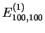 $\displaystyle E^{(1)}_{100,100}$
