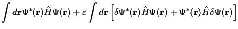 $\displaystyle \int d{\bf r} \Psi^*({\bf r}) \hat{H} \Psi({\bf r})
+ \varepsilon...
...) \hat{H} \Psi({\bf r})
+ \Psi^* ({\bf r}) \hat{H} \delta \Psi({\bf r}) \right]$