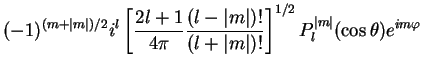 $\displaystyle (-1)^{(m+\vert m\vert)/2}i^l
\left[\frac{2l+1}{4\pi}\frac{(l-\ver...
...}{(l+\vert m\vert)!}\right]^{1/2}
P_l^{\vert m\vert}(\cos \theta) e^{im\varphi}$