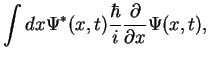 $\displaystyle \int dx \Psi^*(x,t) \frac{\hbar}{i} \frac{\partial}{\partial x}
\Psi(x,t),$