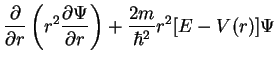 $\displaystyle \frac{\partial}{\partial r}\left(r^2
\frac{\partial \Psi}{\partial r}\right)+\frac{2m}{\hbar^2}r^2[E-V(r)]\Psi$