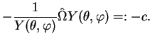 $\displaystyle - \frac{1}{Y(\theta,\varphi)}\hat{\Omega}Y(\theta,\varphi)=:-c.$