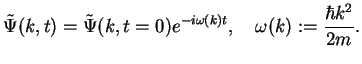 $\displaystyle \tilde{\Psi}(k,t)=\tilde{\Psi}(k,t=0)e^{-i\omega(k)t},\quad
\omega(k):=\frac{\hbar k^2}{2m}.$