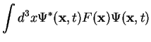 $\displaystyle \int d^3x \Psi^*({\bf x},t) F({\bf x}) \Psi({\bf x},t)$