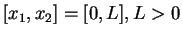 $ [x_1,x_2]=[0,L], L>0$