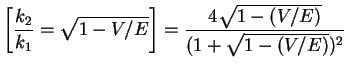$\displaystyle \left[ \frac{k_2}{k_1}=\sqrt{1-V/E}\right]=
\frac{4\sqrt{1-(V/E)}}{(1+\sqrt{1-(V/E)})^2}$