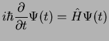 $\displaystyle i\hbar\frac{\partial}{\partial t} \Psi(t) = \hat{H} \Psi(t)$