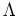 $ \Lambda $