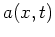 $ a(x,t)$