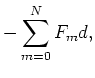 $\displaystyle - \sum_{m=0}^N F_m d,$