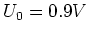 $ U_0=0.9V$