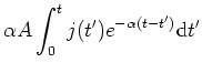 $\displaystyle \alpha A\int_0^t j(t')
e^{-\alpha (t-t')} \mathrm{d}t'$