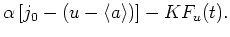 $\displaystyle \alpha\left[j_0 - (u-\langle a\rangle)\right] -K F_u(t).$