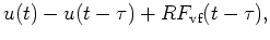 $\displaystyle u(t)-u(t-\tau) + R F_{\text{vf}}(t-\tau),$
