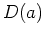 $ D(a)$