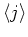 $ \langle j \rangle$